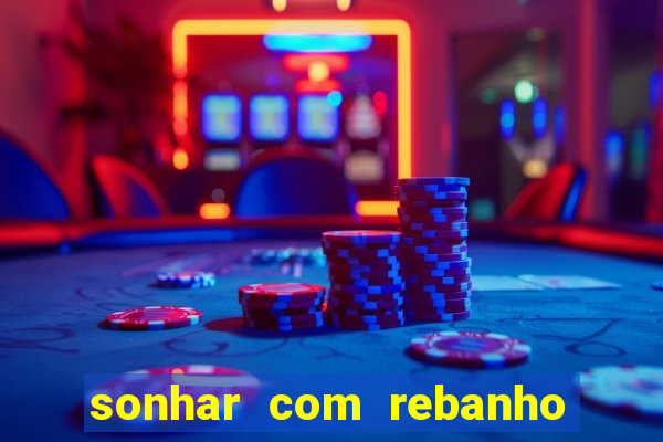 sonhar com rebanho de gado jogo do bicho